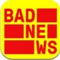 Bad NewsϷV1.0 ׿