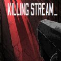 ɱ¾Killing Stream V1.0 ׿